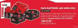 Tout faire matériaux Fa - pack batteries m18 hnrg-552 offre