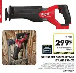 Tout faire matériaux Milwaukee - scie sabre sawzall m18 18v m18 fs oz-ox offre