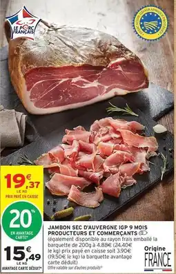 Intermarché Contact Ww - jambon sec d'auvergne igp 9 mois producteurs et commercants offre