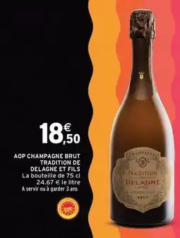 Intermarché Contact Brut - aop champagne tradition de délanne et fils offre