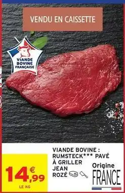 Intermarché Contact Jean rosé - viande bovine: rumsteck pavé à griller offre