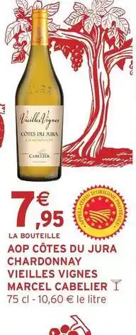 Intermarché Contact Aura - aop côtes du jura chardonnay vieilles vignes marcel cabelier offre