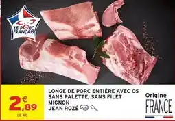 Intermarché Contact Jean rosé - longe de porc entière avec os sans palette, sans filet mignon offre