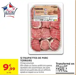 Intermarché TERROIRS PAUPIETTES DE PORC offre