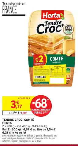 Intermarché Herta Tendre Croc' Comté offre