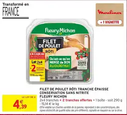 Intermarché Fleury Michon Filet de poulet rôti tranche épaisse offre