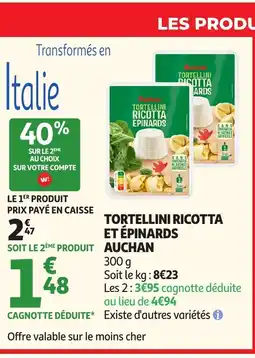 Auchan AUCHAN Tortellini ricotta et épinards offre