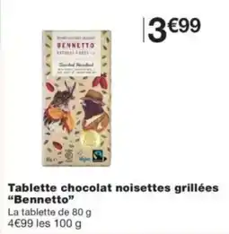 Monop' Bennetto Tablette chocolat noisettes grillées offre