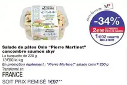 Monop' Pierre Martinet Salade de pâtes Oslo offre
