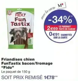 Monop' Fido Fun Tastix offre