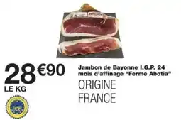 Monop' Ferme Abotia Jambon de Bayonne I.G.P. offre