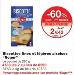 Monop' Roger Biscottes fines et légères aixoises offre