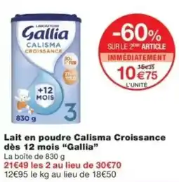 Monop' Gallia Lait en poudre Calisma Croissance de 12 mois offre