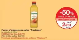 Monop' Tropicana Pur jus d'orange sans pulpe offre
