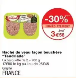 Monop' Tendriade Haché de veau façon bouchère offre