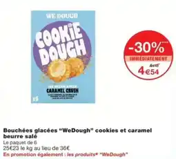 Monop' WE DOUGH Bouchées glacées offre