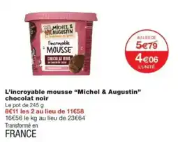 Monop' Michel & Augustin l'incroyable mousse chocolat noir offre