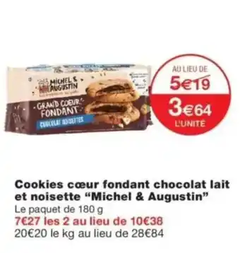 Monop' Michel & Augustin Cookies cœur fondant chocolat lait et noisette offre