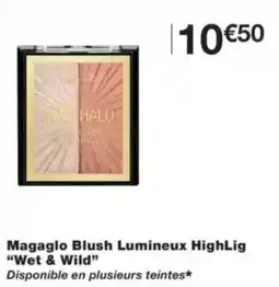 Monop' Wet & Wild Magaglo Blush Lumineux HighLig offre