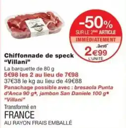 Monop' Villani Chiffonnade de speck offre
