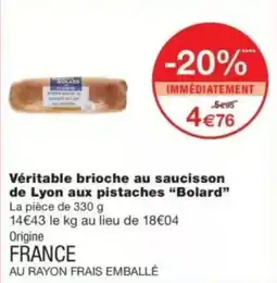 Monop' Bolard Véritable brioche au saucisson offre