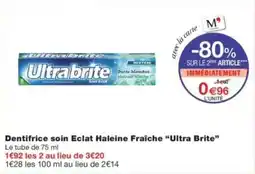 Monop' Ultrabrite Dentifrice soin Eclat Haleine Fraîche offre