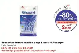 Monop' Efiseptyl Brossette interdentaire easy & soft offre