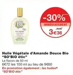 Monop' SO'BIO étic Huile Végétale d'Amande Douce Bio offre