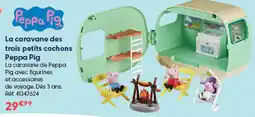 La Grande Récré Peppa Pig La caravane des trois petits cochons offre