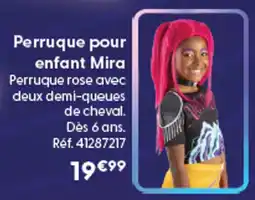 La Grande Récré Mira Perruque pour enfant offre