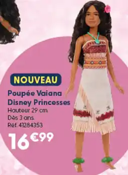La Grande Récré Disney Princesses Poupée Vaiana offre
