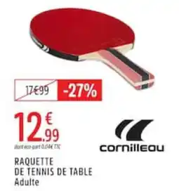 Intersport cornilleau RAQUETTE DE TENNIS DE TABLE Adulte offre