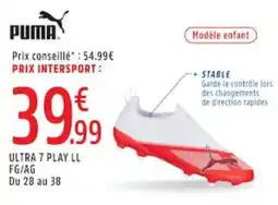 Intersport PUMA ULTRA 7 PLAY LL offre