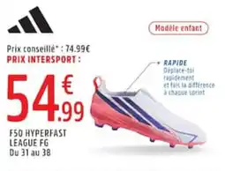 Intersport Adidas F50 HYPERFAST LEAGUE FG offre