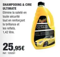Autobacs Meguiar's Shampooing & Cire Ultimate offre