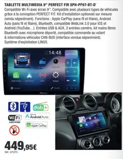 Autobacs Pioneer TABLETTE MULTIMEDIA 9" PERFECT FIR SPH-PF97-BT-D' offre