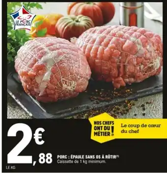 E.Leclerc Porc : épaule sans os à Rôtir offre