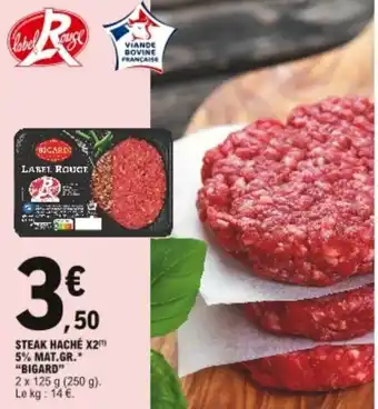 E.Leclerc Steaks haché X2 5% mat. gr. "Bigard" offre