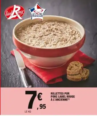 E.Leclerc Rillettes Pur Porc Label Rouge à l'Ancienne offre