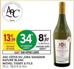Intermarché MICHEL TISSOT & FILS AOC CÔTES DU JURA SAVAGNIN NATURÉ BLANC offre
