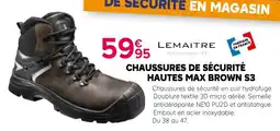 Kiriel LEMAITRE CHAUSSURES DE SÉCURITÉ HAUTES MAX BROWN S3 offre