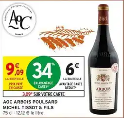 Intermarché MICHEL TISSOT & FILS AOC ARBOIS POULSARD offre