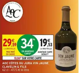 Intermarché CLAVELIN & FILS VIN JAUNE offre