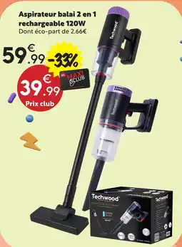 Maxi Bazar Techwood aspirateur balai 2 en 1 rechargeable 120w offre
