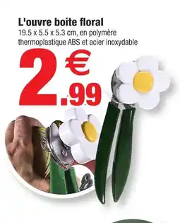 Bazarland L'ouvre boite floral offre