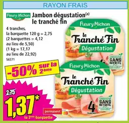 Norma Fleury michon jambon dégustation le tranché fin offre