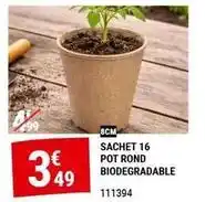 Gamm vert Sachet 16 pot rond biodegradable offre