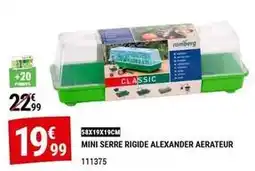 Gamm vert Mini serre rigide alexander aerateur offre