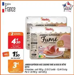 Netto Netto - jambon supérieur avec couenne fumé au bos de hêtre offre