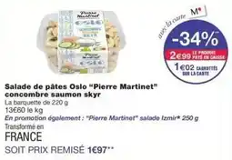 Monoprix Martinet - salade de pâtes oslo pierre martinet concombre saumon skyr offre